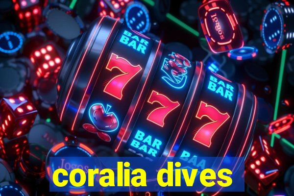 coralia dives